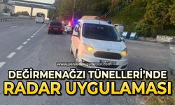Değirmenağzı tünellerinde hız denetimi; radar uygulaması başladı