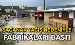 Sağanak yağış nedeniyle fabrikaları su bastı