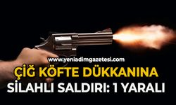 Çiğ köfte dükkanına silahlı saldırı: 1 yaralı