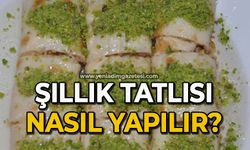 Şıllık tatlısı nasıl yapılır?