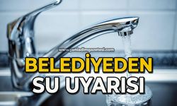 Belediyeden su uyarısı