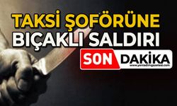 Taksiciye bıçaklı saldırı