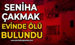 Seniha Çakmak evine ölü bulundu