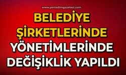 Belediye şirketlerinde yönetimlerinde değişiklik yapıldı