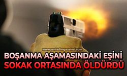 Boşanma aşamasındaki eşini sokak ortasında öldürdü