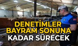 Denetimler bayram sonuna kadar sürecek