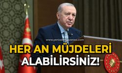 Her an müjdeleri alabilirsiniz