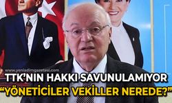 Yavuz Erkmen: TTK'nın hakkı savunulamıyor, yöneticiler ve milletvekilleri nerede?