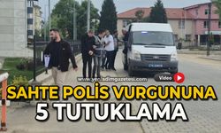 Sahte polis vurgununda 5 tutuklama