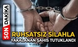 Ruhsatsız silahla yakalanan şahıs tutuklandı