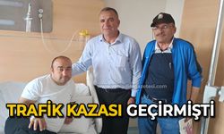 Trafik kazası geçirmişti