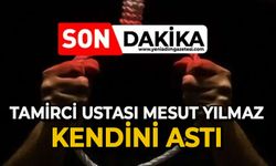 Tamirci ustası Mesut Yılmaz kendini astı