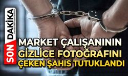 Market çalışanının gizlice fotoğrafını çeken şahıs tutuklandı