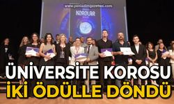 Üniversite Korosu Muğla’dan iki ödülle döndü