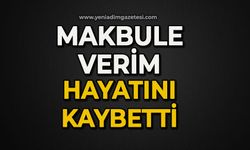 Makbule Verim hayatını kaybetti