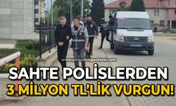 Sahte polislerden 3 milyon TL'lik vurgun!