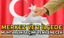 Merkez ve iki ilçede muhtarlık seçimi yenilecek