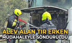 Alev alan tır erken müdahaleyle söndürüldü