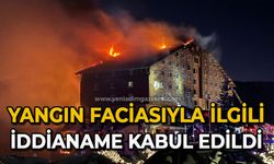 Yangın faciasıyla ilgili iddianame kabul edildi