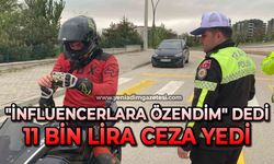 "İnfluencerlara özendim" dedi: 11 bin lira ceza yedi