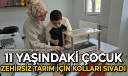 11 yaşında zehirsiz tarım için kolları sıvadı