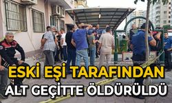 Eski eşi tarafından alt geçitte tabancayla öldürüldü