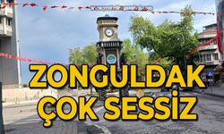 Zonguldak çok sessiz
