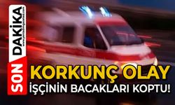 Korkunç olay: İşçinin bacakları koptu