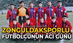 Zonguldaksporlu futbolcunun acı günü