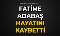 Fatime Adabaş vefat etti