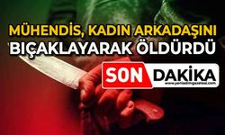 Mühendis, kadın arkadaşını öldürdü