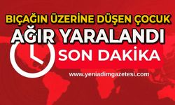 Bıçağın üzerine düşen çocuk ağır yaralandı