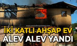 İki katlı ahşap ev alev alev yandı