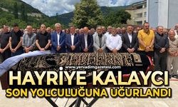 Hayriye Kalaycı son yolculuğuna uğurlandı