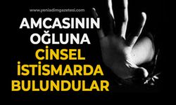 Amcalarının oğluna cinsel istismarda bulundular