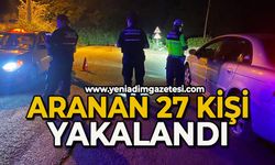 Zonguldak'ta aranan 27 kişi yakalandı