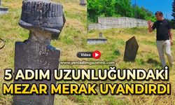 5 adım uzunluğundaki mezar çok merak uyandırdı!