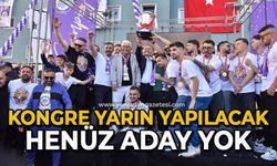 Kongre yarın yapılacak henüz aday yok