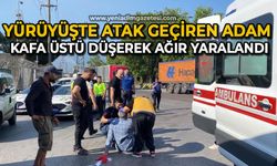 Yürüyüşte atak geçiren adam kafa üstü düşerek ağır yaralandı