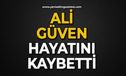Ali Güven hayatını kaybetti
