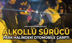 Alkollü sürücü park halindeki otomobile çarptı
