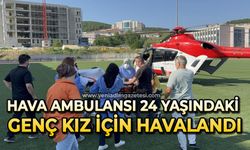 Hava ambulansı 24 yaşındaki genç kız için havalandı