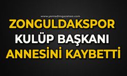 Zonguldakspor Kulüp Başkanı annesini kaybetti
