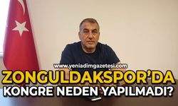 Zonguldakspor’da kongre neden yapılmadı?