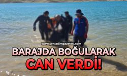Barajda boğularak can verdi!