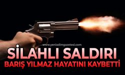 Silahlı saldırı: 33 yaşındaki Barış Yılmaz hayatını kaybetti