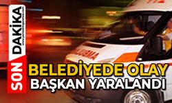 Belediyede olay: Başkan yaralandı