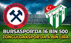 Bursaspor’da 16 bin 500, Zonguldakspor’da 4 bin lira