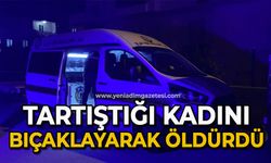 Tartıştığı kadını bıçaklayarak öldürdü