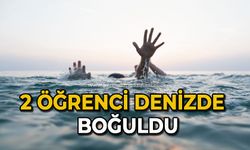 2 öğrenci denizde boğuldu